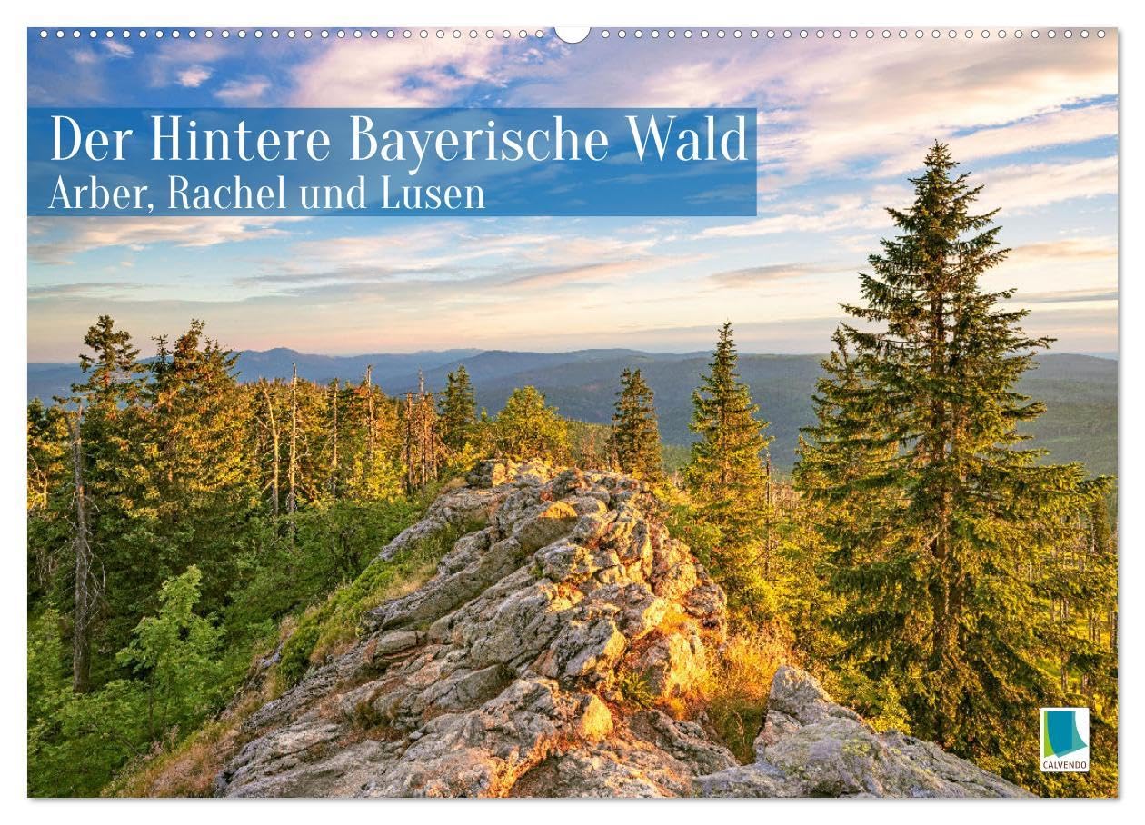Arber, Rachel und Lusen: Der Hintere Bayerische Wald (Wandkalender 2026 DIN A2 quer), CALVENDO Monatskalender: Die höchsten Berge des Bayerischen ... Seen und weite Bergpanoramen (CALVENDO Orte) Leisure & Fun
