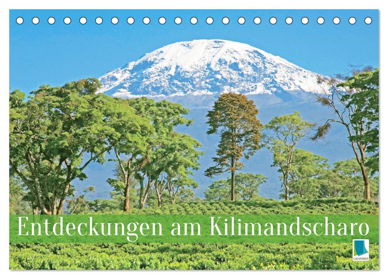 Entdeckungen am Kilimandscharo (Tischkalender 2026 DIN A5 quer), CALVENDO Monatskalender: Kilimandscharo: Schnee auf dem Kibo Gipfel in Afrika (CALVENDO Orte) Leisure, Home & Garden
