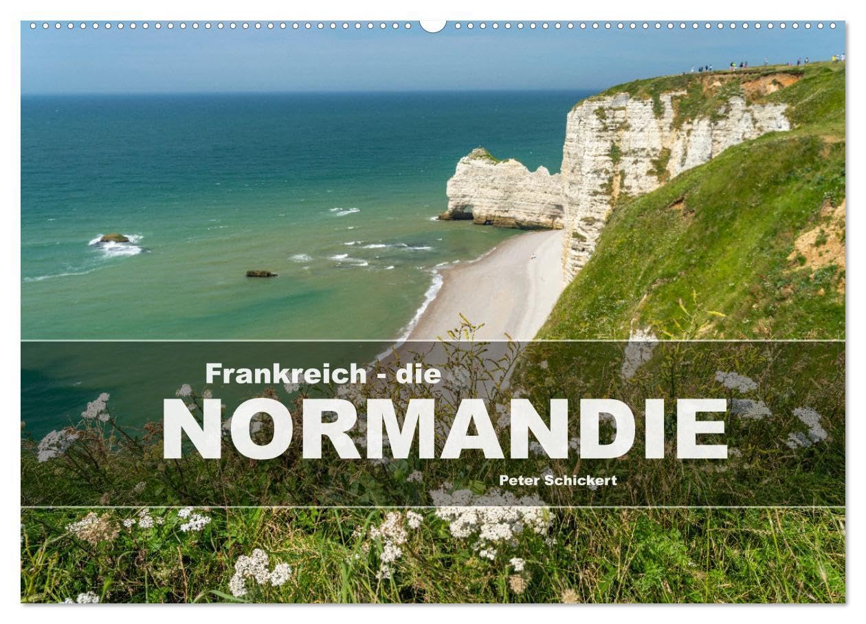 Frankreich - die Normandie (Wandkalender 2026 DIN A2 quer), CALVENDO Monatskalender: Die faszinierende Küstenregion im Nordwesten Frankreichs (CALVENDO Orte) Leisure, Home & Garden