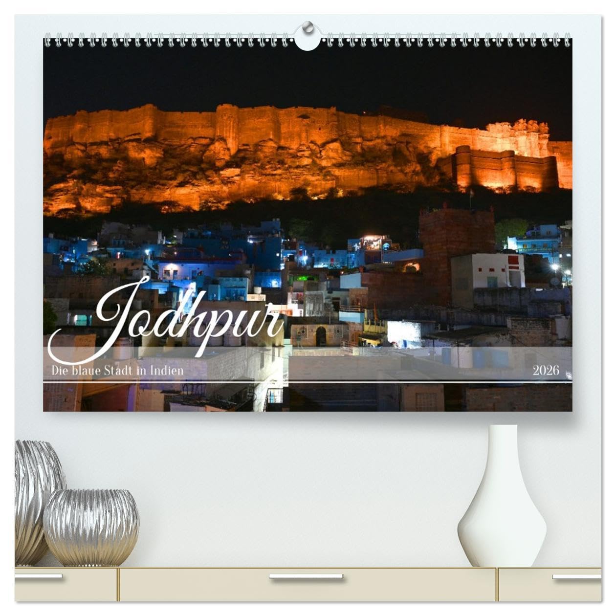 Jodhpur: Die blaue Stadt in Indien (hochwertiger Premium Wandkalender 2026 DIN A2 quer), Kunstdruck in Hochglanz: Fesselnde Bilder einer faszinierenden Stadt (CALVENDO Orte) Calendars