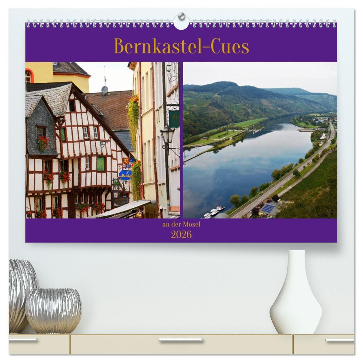 Bernkastel-Cues an der Mosel (hochwertiger Premium Wandkalender 2026 DIN A2 quer), Kunstdruck in Hochglanz: mitten in den Weinbergen an der Mosel ... Berncastel-Cues (CALVENDO Orte) Leisure, Home & Garden
