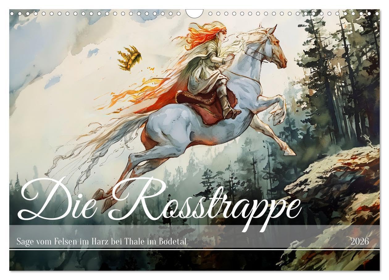 Die Rosstrappe - Sage vom Felsen im Harz bei Thale im Bodetal (Wandkalender 2026 DIN A3 quer), CALVENDO Monatskalender: Rosstrappe - Harzer Bergsage: ... voller Geschichte und Magie (CALVENDO Kunst) Social Sciences