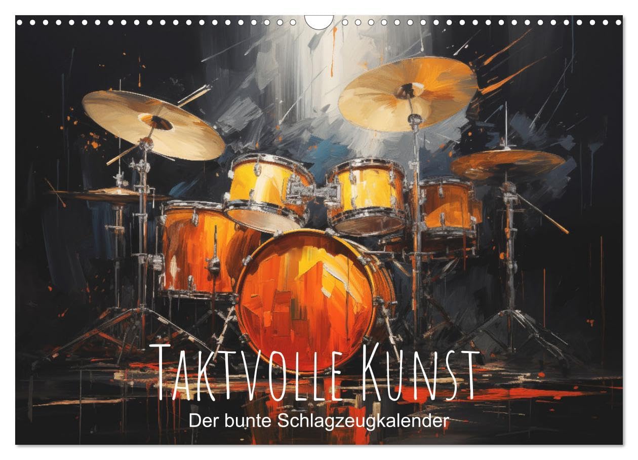 Taktvolle Kunst: Der bunte Schlagzeugkalender (Wandkalender 2026 DIN A3 quer), CALVENDO Monatskalender: Künstliche Rhythmen, lebendig eingefangen: Der ... für das Auge und die Ohren. (CALVENDO Kunst) Arts & Music