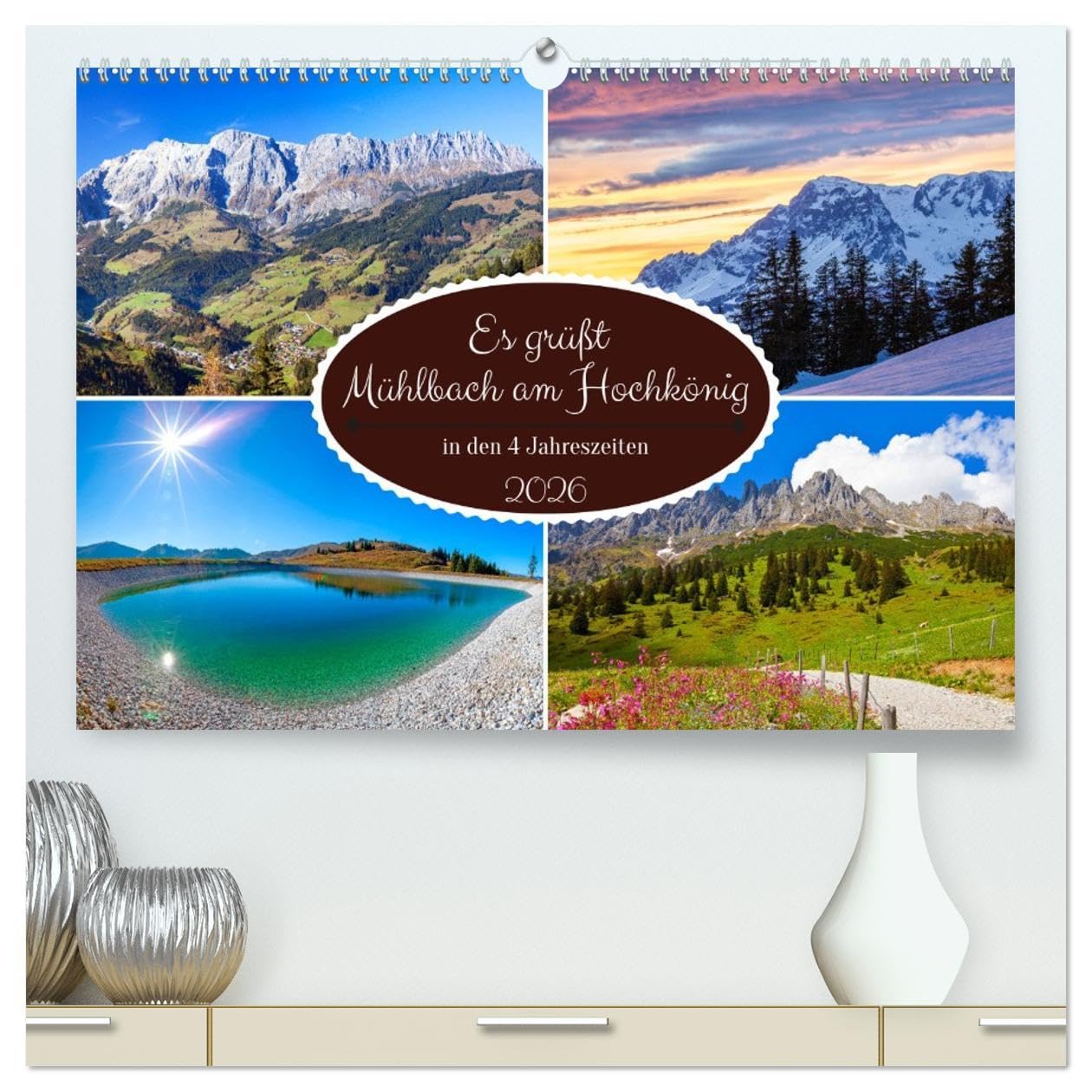 Es grüßt Mühlbach am Hochkönig (hochwertiger Premium Wandkalender 2026 DIN A2 quer), Kunstdruck in Hochglanz: Die schönsten Plätze in Mühlbach am Hochkönig in den vier Jahreszeiten (CALVENDO Orte) Social Sciences