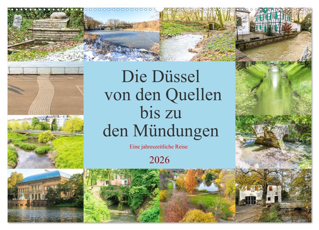 Die Düssel von den Quellen bis zu den Mündungen (Wandkalender 2026 DIN A2 quer), CALVENDO Monatskalender: Düsseldorf ist bekannt, aber der ... ist den meisten unbekannt. (CALVENDO Natur) Calendars