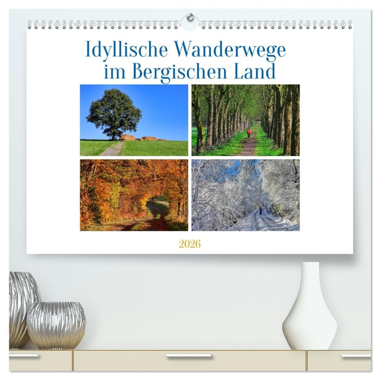 Idyllische Wanderwege im Bergischen Land (hochwertiger Premium Wandkalender 2026 DIN A2 quer), Kunstdruck in Hochglanz: Zauberhafte Bergische Wanderimpressionen (CALVENDO Orte) Leisure, Home & Garden