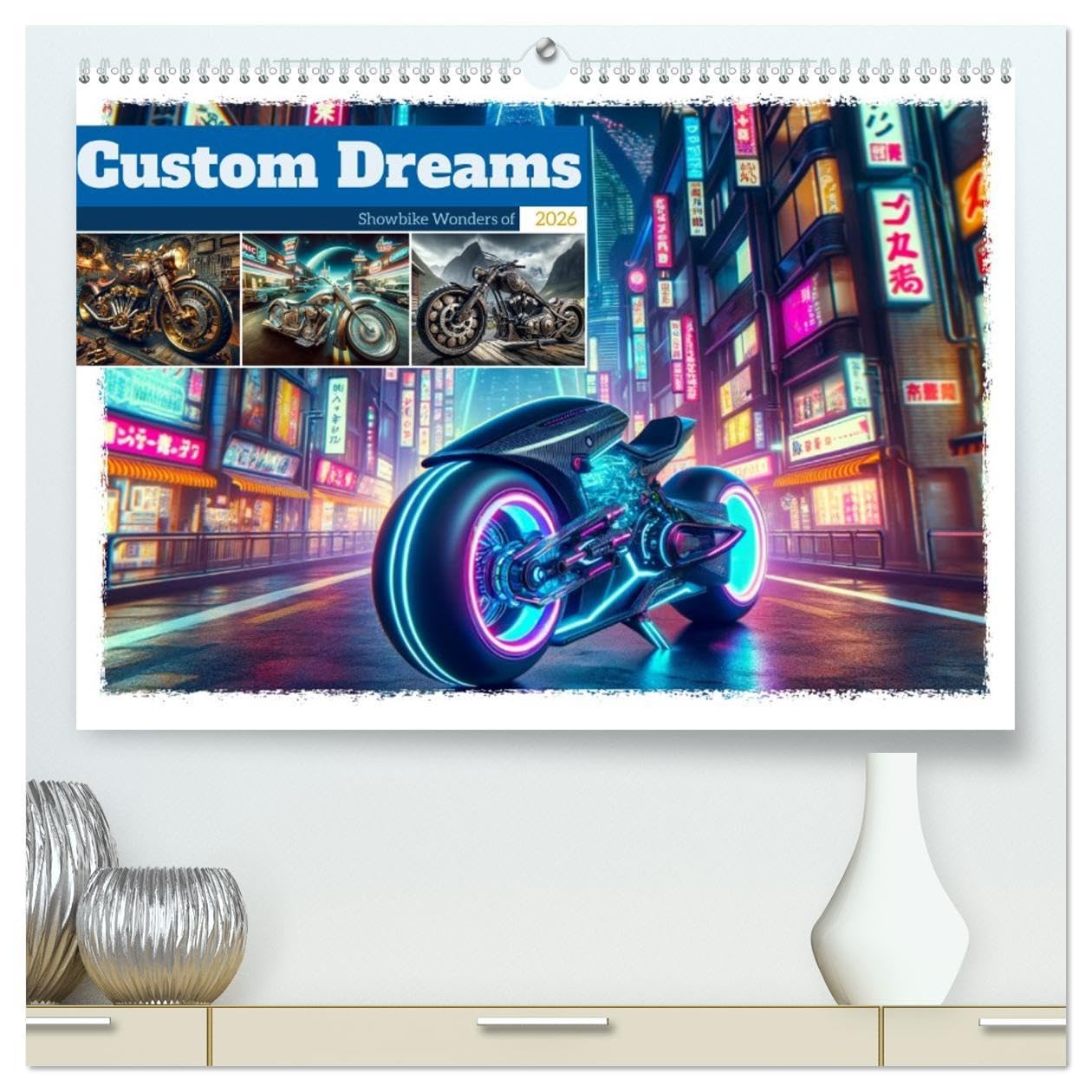 Custom Dreams - Showbike Wonders (hochwertiger Premium Wandkalender 2026 DIN A2 quer), Kunstdruck in Hochglanz: Entdecken Sie die Welt spektakulärer Custom Bikes. (CALVENDO Mobilitaet) Leisure & Fun