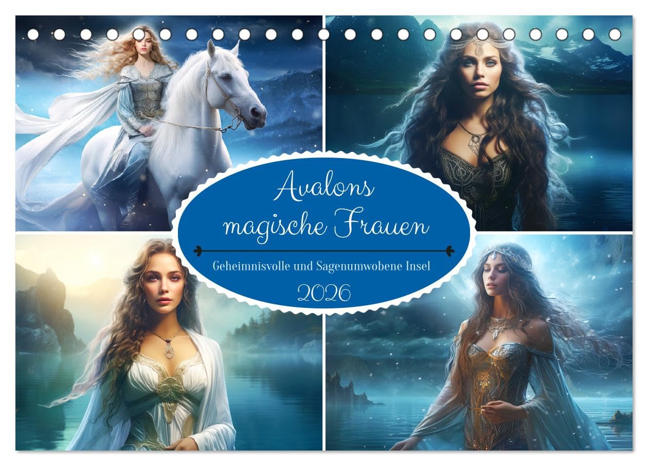 Avalons magische Frauen. Geheimnisvolle und Sagenumwobene Insel (Tischkalender 2026 DIN A5 quer), CALVENDO Monatskalender Living & Furnishing