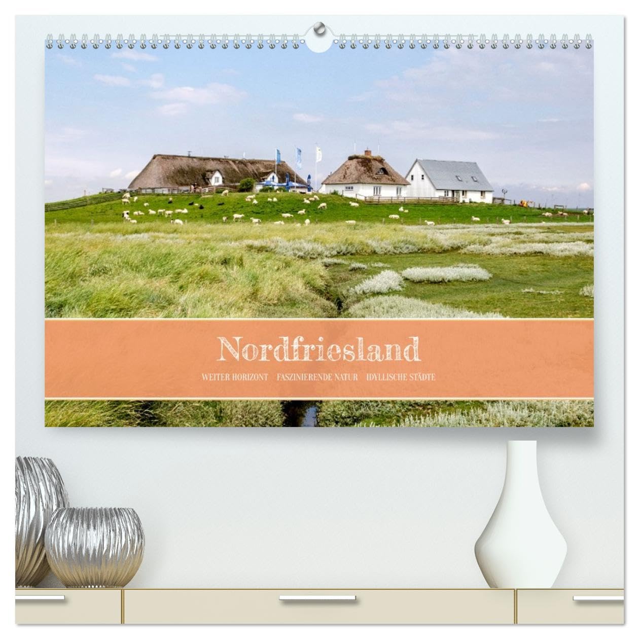 Nordfriesland - weiter Horizont, faszinierende Natur, idyllische Städte (hochwertiger Premium Wandkalender 2026 DIN A2 quer), Kunstdruck in Hochglanz Leisure, Home & Garden