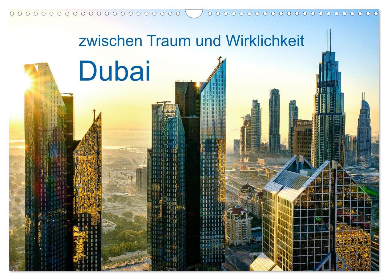 Dubai - zwischen Traum und Wirklichkeit (Wandkalender 2026 DIN A3 quer), CALVENDO Monatskalender Photography