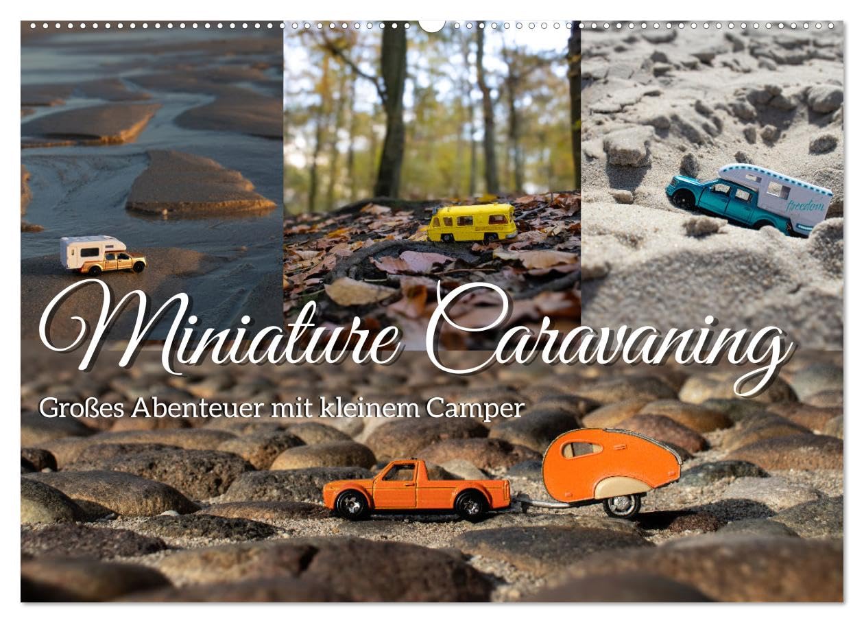 Miniature Caravaning: Großes Abenteuer mit kleinem Camper (Wandkalender 2026 DIN A2 quer), CALVENDO Monatskalender Film, Art & Culture
