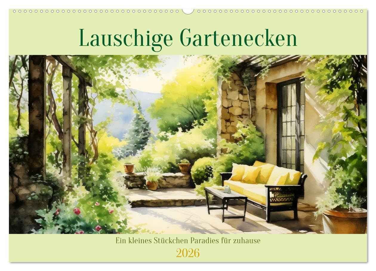 Lauschige Gartenecken (Wandkalender 2026 DIN A2 quer), CALVENDO Monatskalender Film, Art & Culture