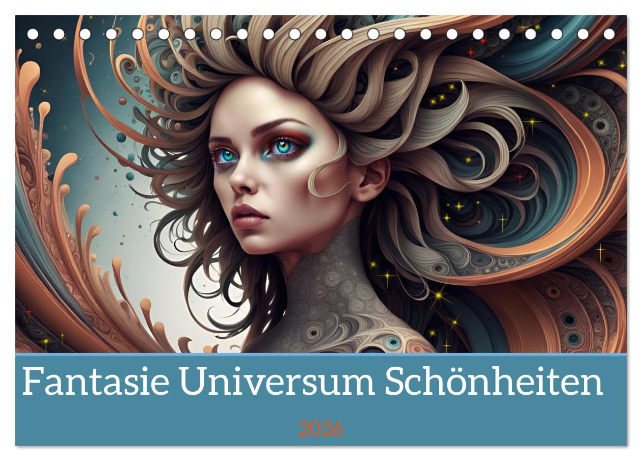 Fantasie Universum Schönheiten (Tischkalender 2026 DIN A5 quer), CALVENDO Monatskalender Leisure, Home & Garden