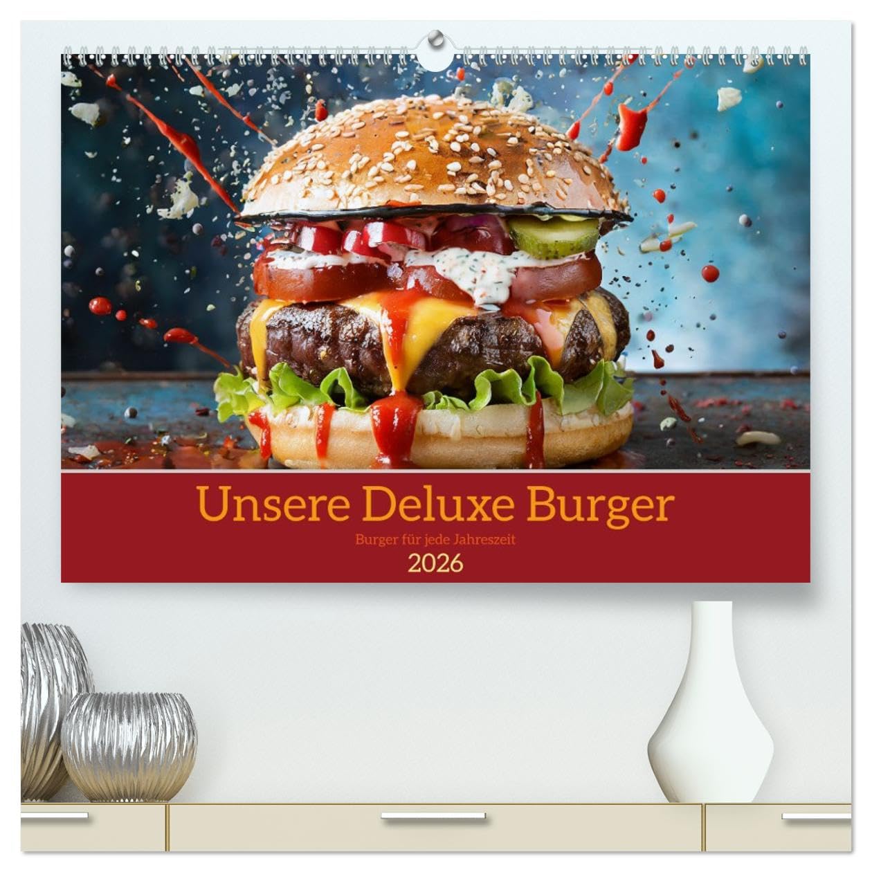 Unsere Burger Deluxe (hochwertiger Premium Wandkalender 2026 DIN A2 quer), Kunstdruck in Hochglanz Living & Furnishing