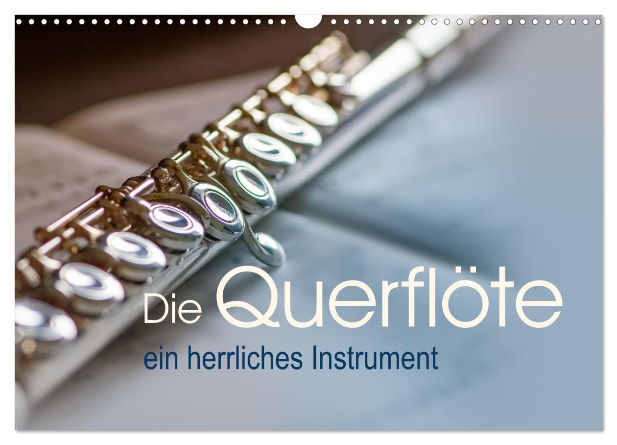 Die Querflöte, ein herrliches Instrument (Wandkalender 2026 DIN A3 quer), CALVENDO Monatskalender Photography