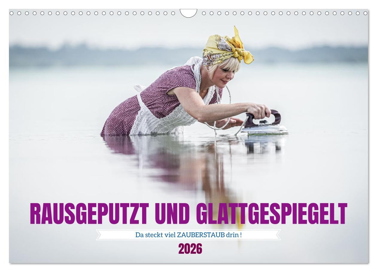 RAUSGEPUTZT UND GLATTGESPIEGELT (Wandkalender 2026 DIN A3 quer), CALVENDO Monatskalender Social Sciences