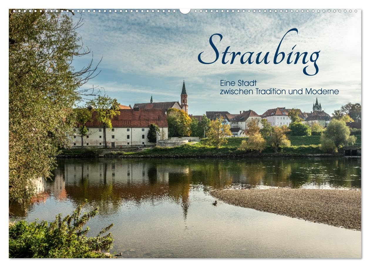 Straubing, eine Stadt zwischen Tradition und Moderne (Wandkalender 2026 DIN A2 quer), CALVENDO Monatskalender Calendars