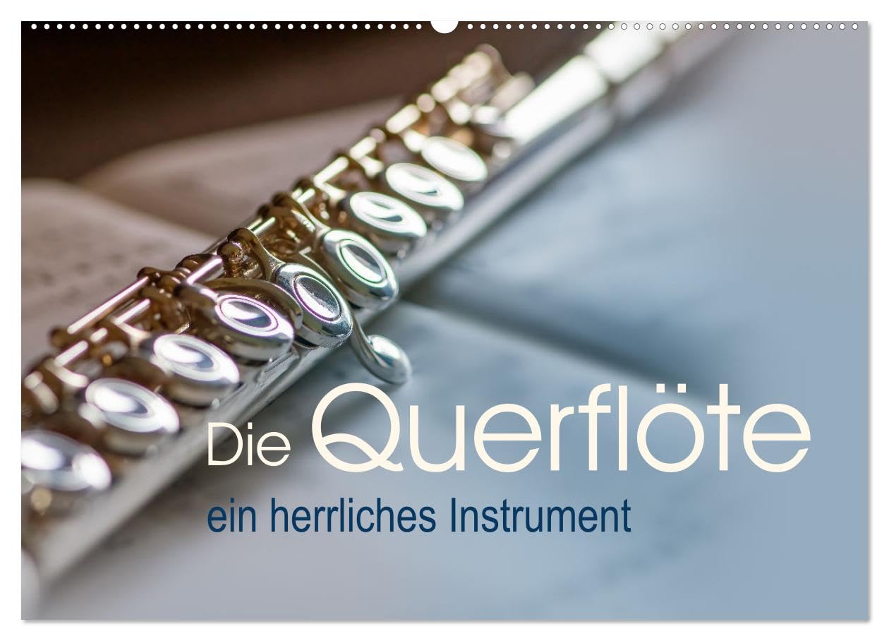 Die Querflöte, ein herrliches Instrument (Wandkalender 2026 DIN A2 quer), CALVENDO Monatskalender Photography