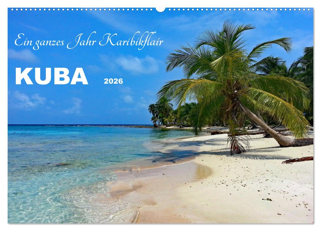 Kuba - Ein ganzes Jahr Karibikflair (Wandkalender 2026 DIN A2 quer), CALVENDO Monatskalender Social Sciences