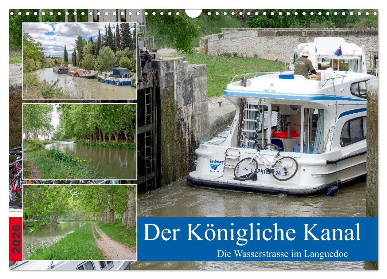 Der Königliche Kanal. Die Wasserstraße im Languedoc (Wandkalender 2026 DIN A3 quer), CALVENDO Monatskalender Business & Technology