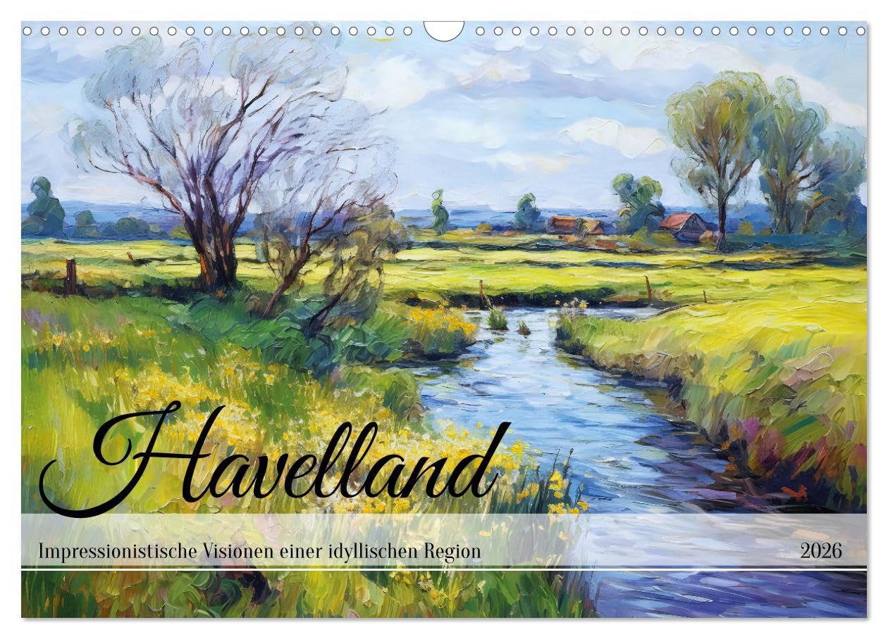Havelland - Impressionistische Visionen einer idyllischen Region (Wandkalender 2026 DIN A3 quer), CALVENDO Monatskalender Social Sciences