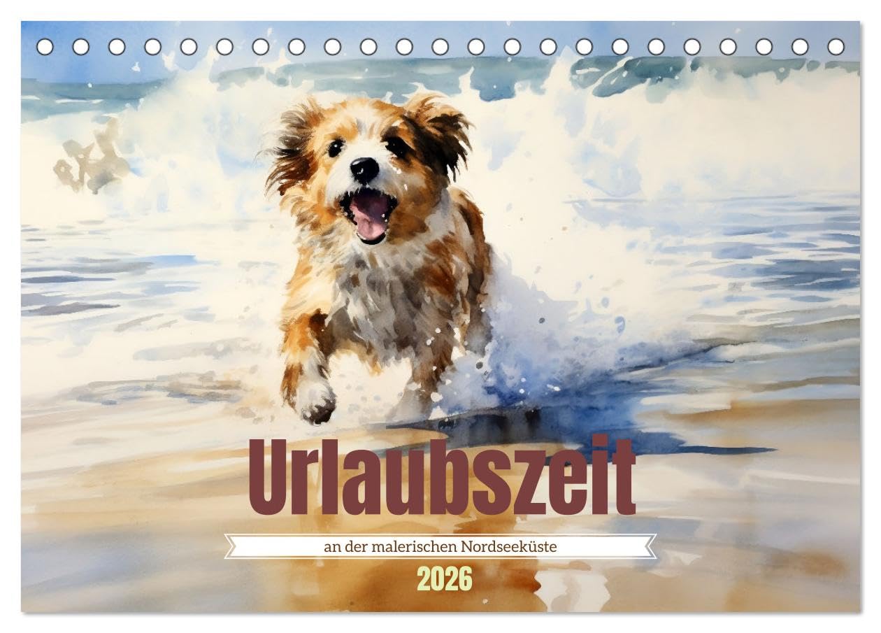 Urlaubszeit an der malerischen Nordseeküste (Tischkalender 2026 DIN A5 quer), CALVENDO Monatskalender Film, Art & Culture