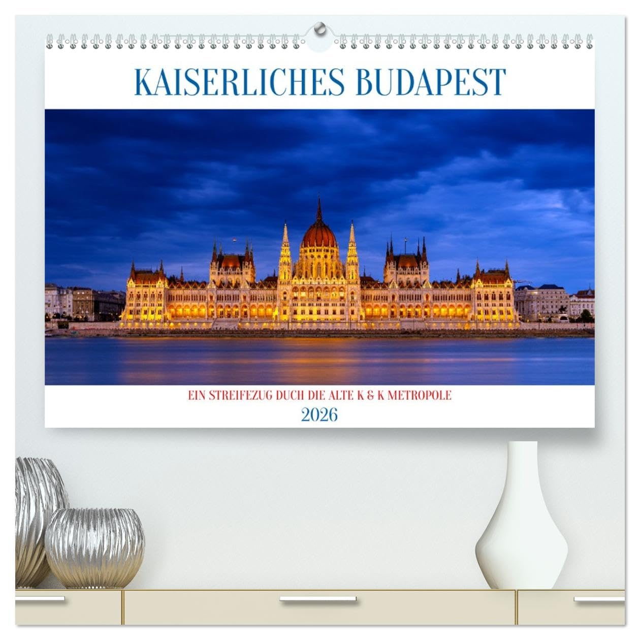 KAISERLICHES BUDAPEST (hochwertiger Premium Wandkalender 2026 DIN A2 quer), Kunstdruck in Hochglanz Leisure, Home & Garden