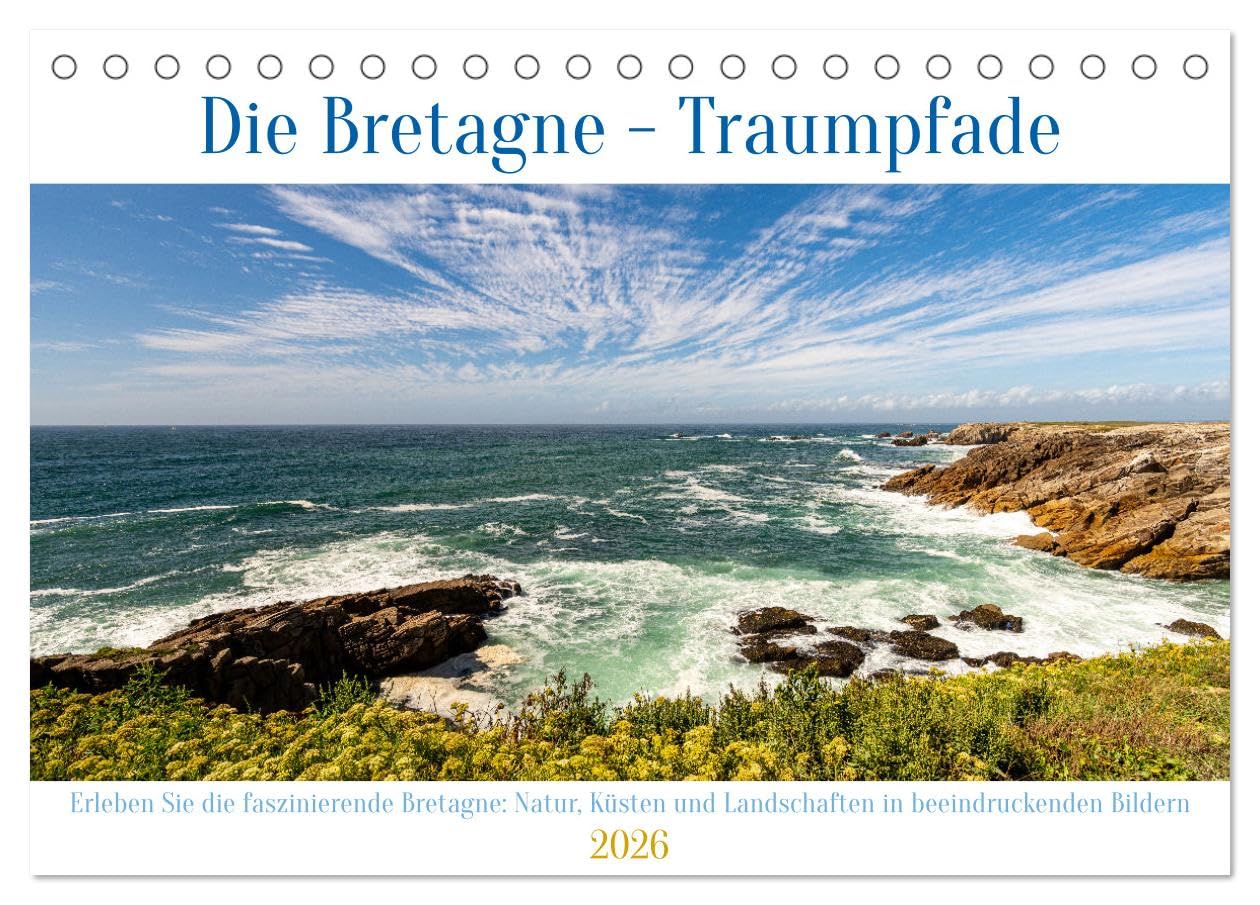 Die Bretagne - Traumpfade (Tischkalender 2026 DIN A5 quer), CALVENDO Monatskalender Leisure, Home & Garden