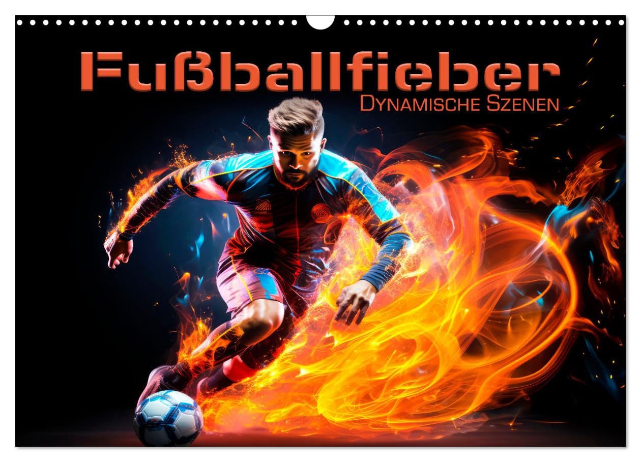 FUßBALLFIEBER Dynamische Szenen (Wandkalender 2026 DIN A3 quer), CALVENDO Monatskalender Film, Art & Culture