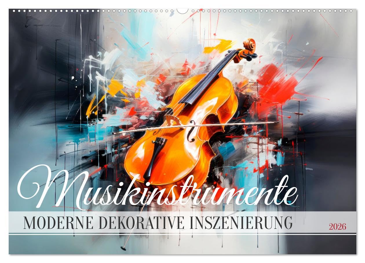 MUSIKINSTRUMENTE Moderne dekorative Inszenierung (Wandkalender 2026 DIN A2 quer), CALVENDO Monatskalender Leisure, Home & Garden