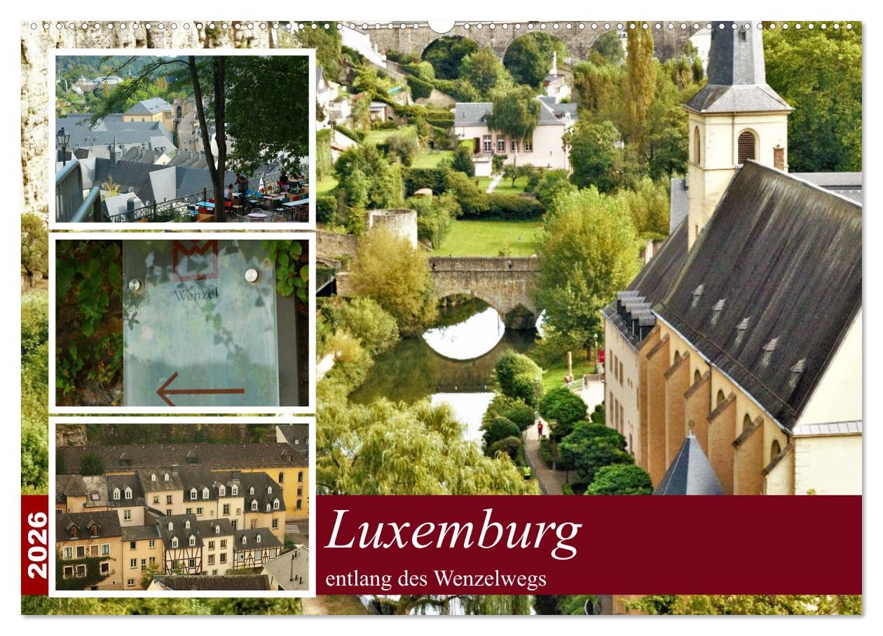 Luxemburg entlang des Wenzelwegs (Wandkalender 2026 DIN A2 quer), CALVENDO Monatskalender Leisure, Home & Garden