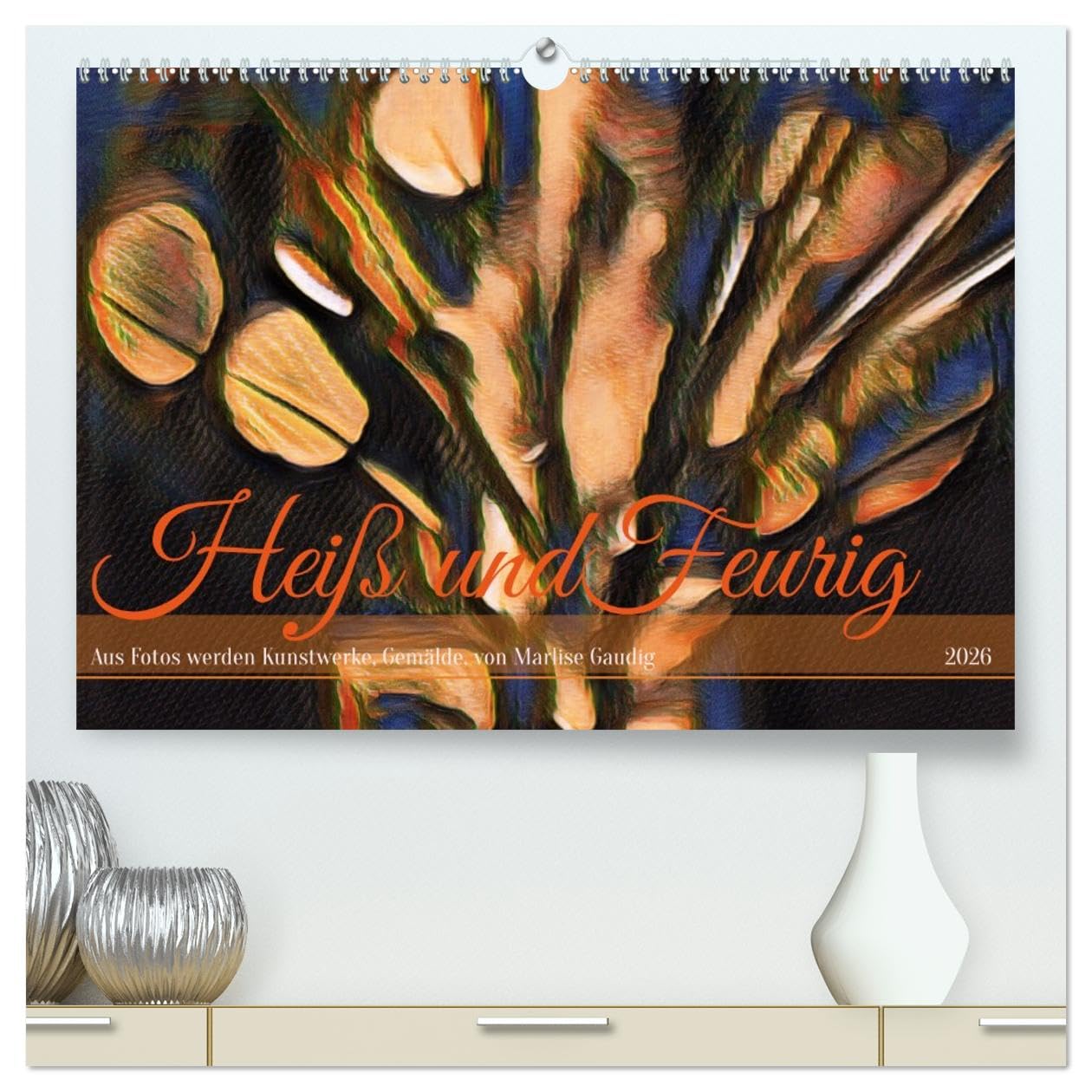 Heiß und Feurig (hochwertiger Premium Wandkalender 2026 DIN A2 quer), Kunstdruck in Hochglanz Film, Art & Culture