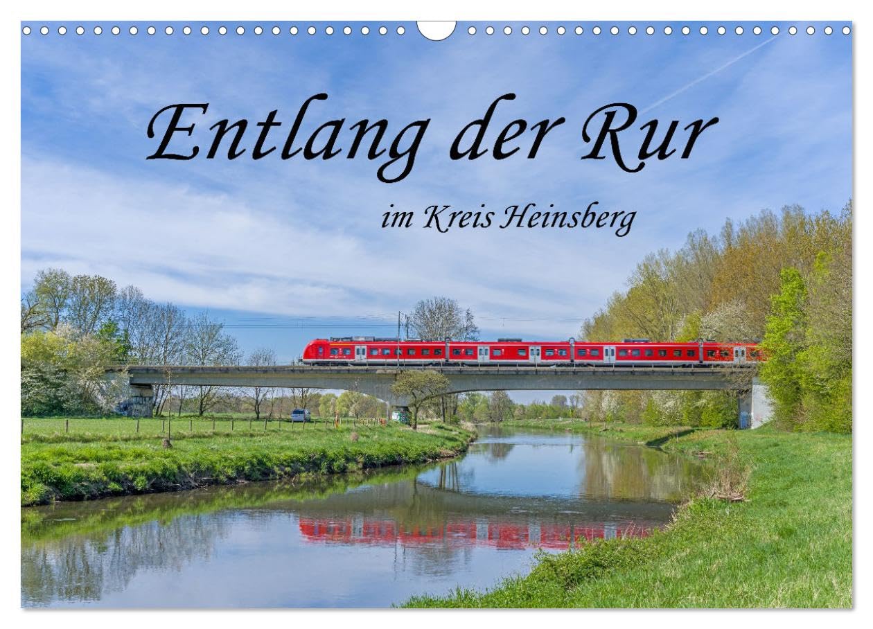 Entlang der Rur im Kreis Heinsberg (Wandkalender 2026 DIN A3 quer), CALVENDO Monatskalender Leisure, Home & Garden