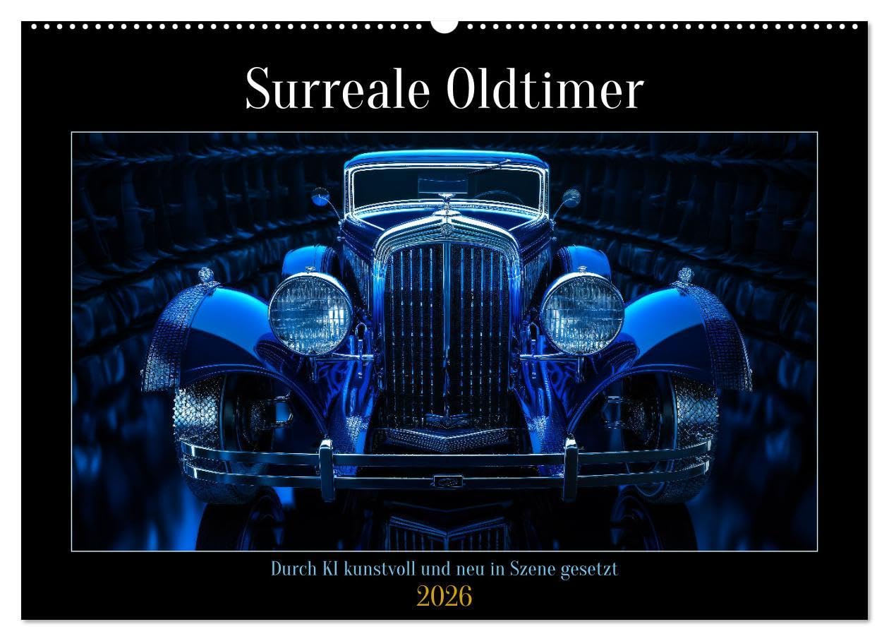 Surreale Oldtimer (Wandkalender 2026 DIN A2 quer), CALVENDO Monatskalender: Diese eleganten Oldtimer verkörpern die zeitlose Schönheit vergangener ... des Automobilbaus. (CALVENDO Mobilitaet) Business & Technology