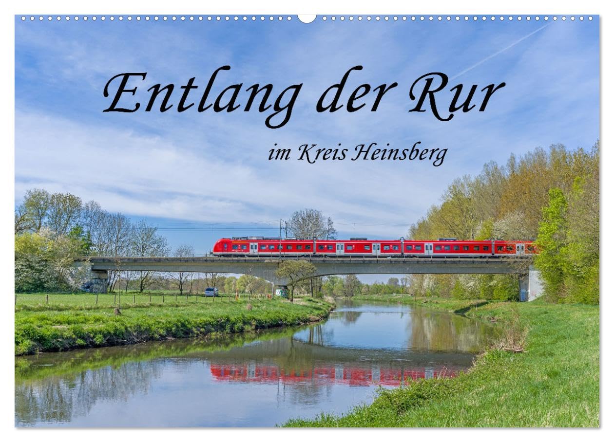 Entlang der Rur im Kreis Heinsberg (Wandkalender 2026 DIN A2 quer), CALVENDO Monatskalender Leisure, Home & Garden