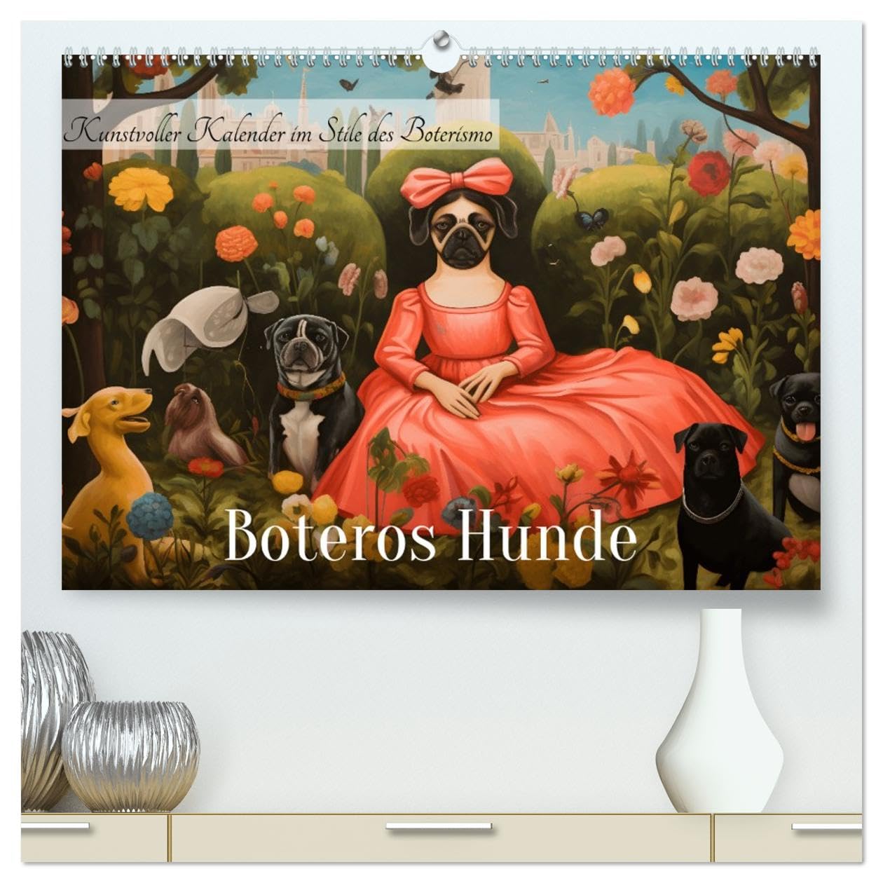 Boteros Hunde - Kunstvoller Kalender im Stile des Boterismo (hochwertiger Premium Wandkalender 2026 DIN A2 quer), Kunstdruck in Hochglanz Film, Art & Culture