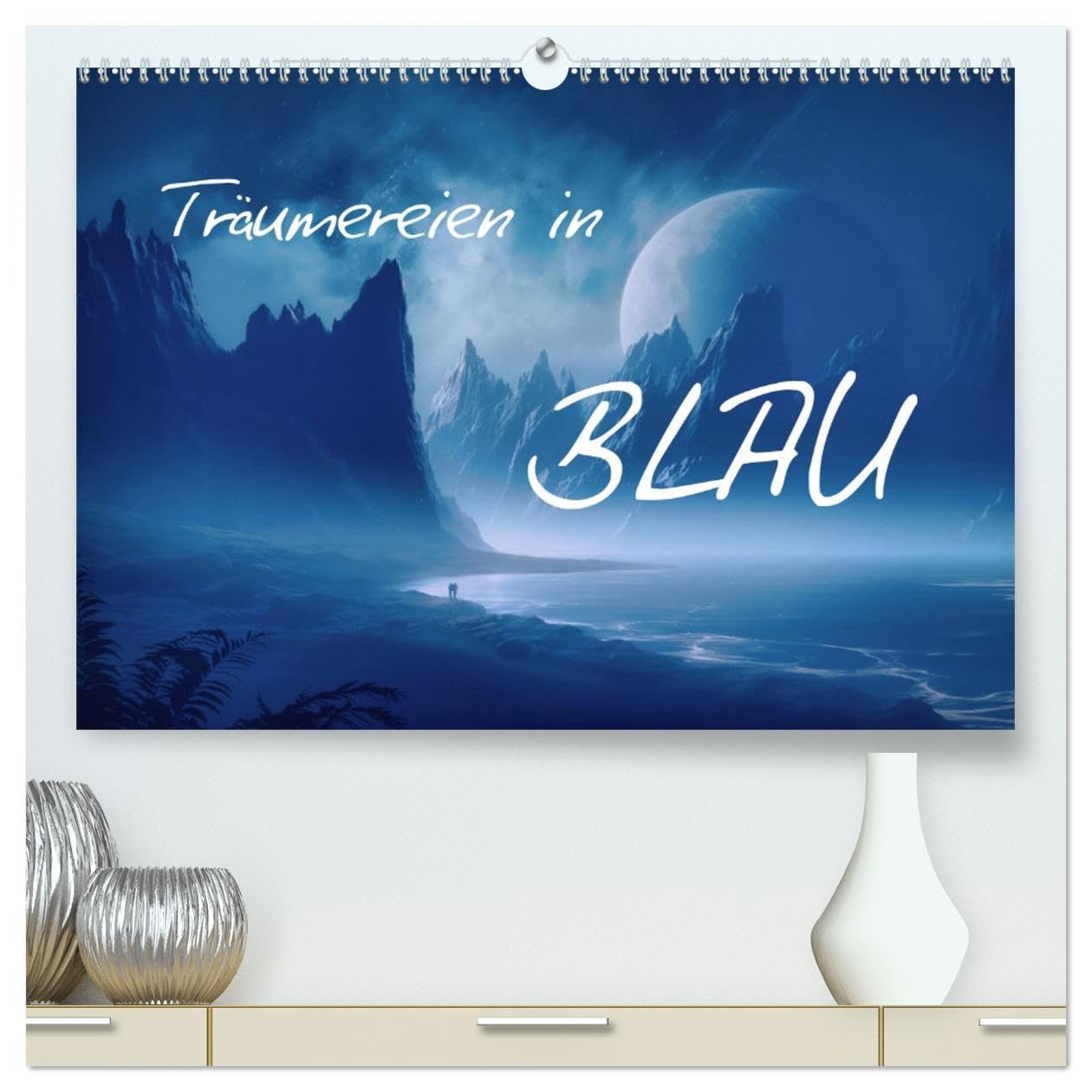Träumereien in Blau (hochwertiger Premium Wandkalender 2026 DIN A2 quer), Kunstdruck in Hochglanz Contemporary literature