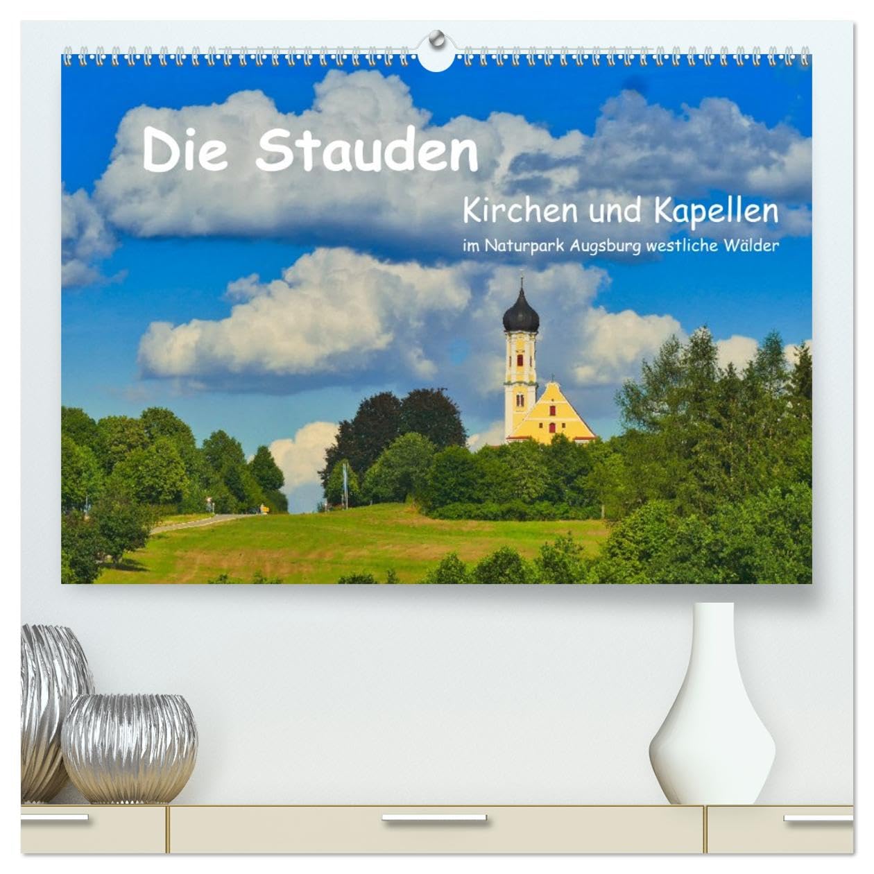 Die Stauden, Kirchen und Kapellen im Naturpark Augsburg westliche Wälder (hochwertiger Premium Wandkalender 2026 DIN A2 quer), Kunstdruck in Hochglanz Leisure, Home & Garden