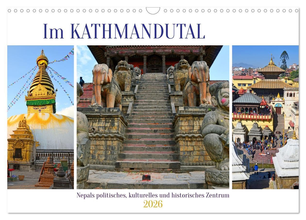 Im Kathmandutal (Wandkalender 2026 DIN A3 quer), CALVENDO Monatskalender: Bilder von einer ungemein geschichtsträchtigen, aber auch landschaftlich sehr schönen Region in Nepal (CALVENDO Orte) Calendars