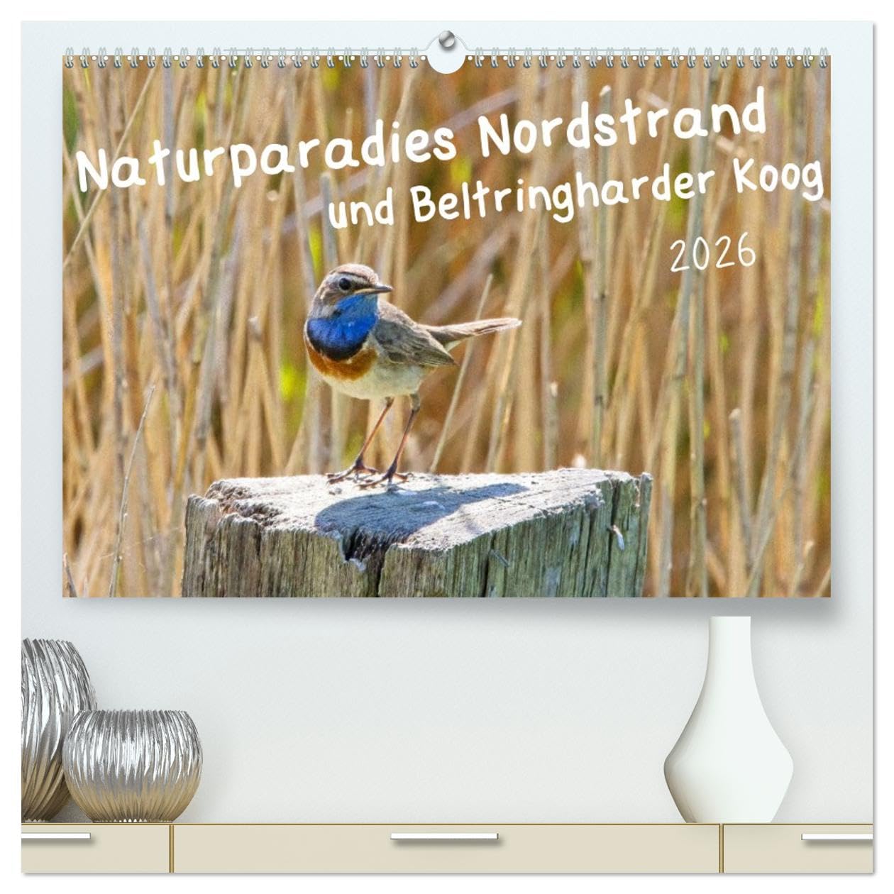 Naturparadies Nordstrand und Beltringharder Koog (hochwertiger Premium Wandkalender 2026 DIN A2 quer), Kunstdruck in Hochglanz Natural Sciences