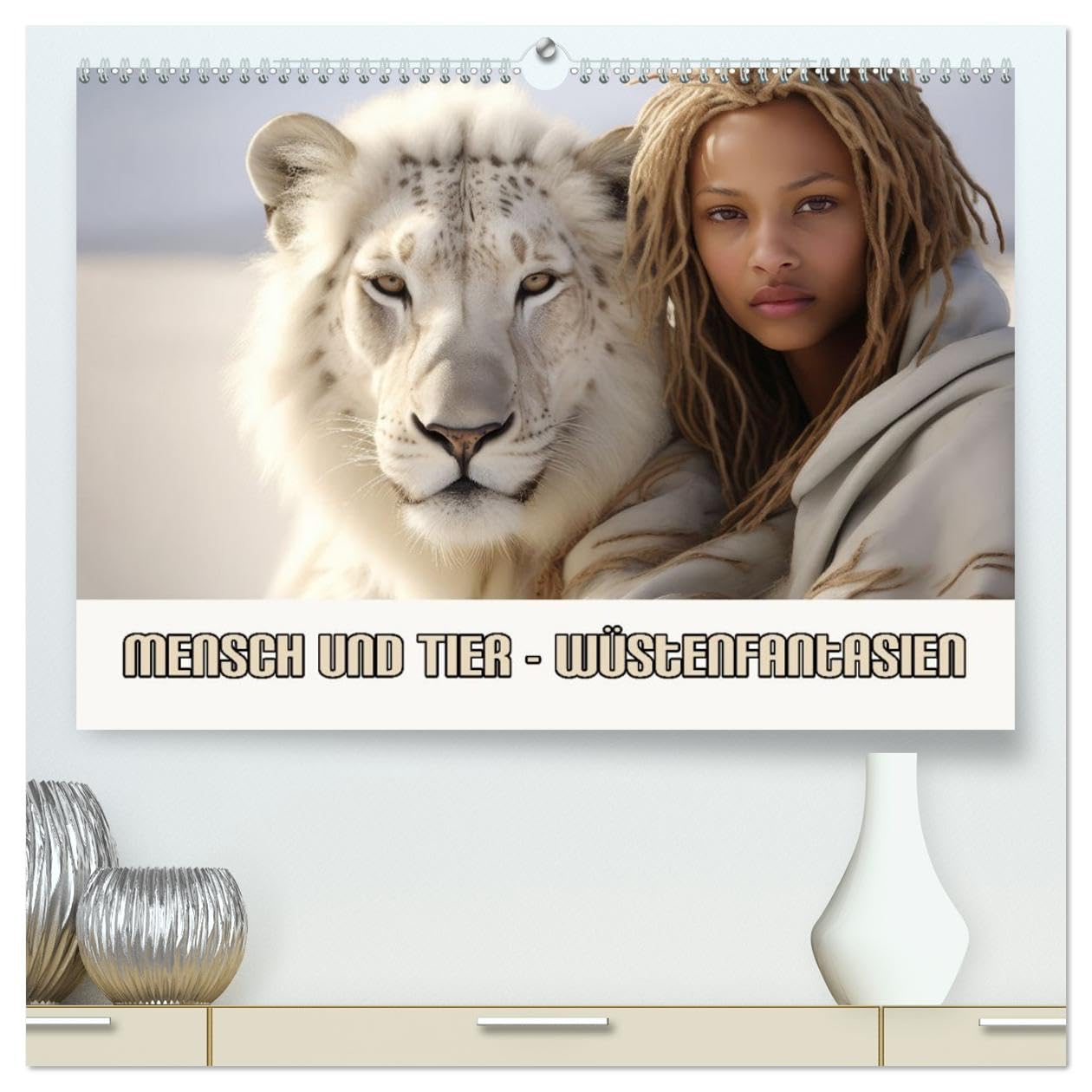 Mensch und Tier – Wüstenfantasien (hochwertiger Premium Wandkalender 2026 DIN A2 quer), Kunstdruck in Hochglanz Film, Art & Culture