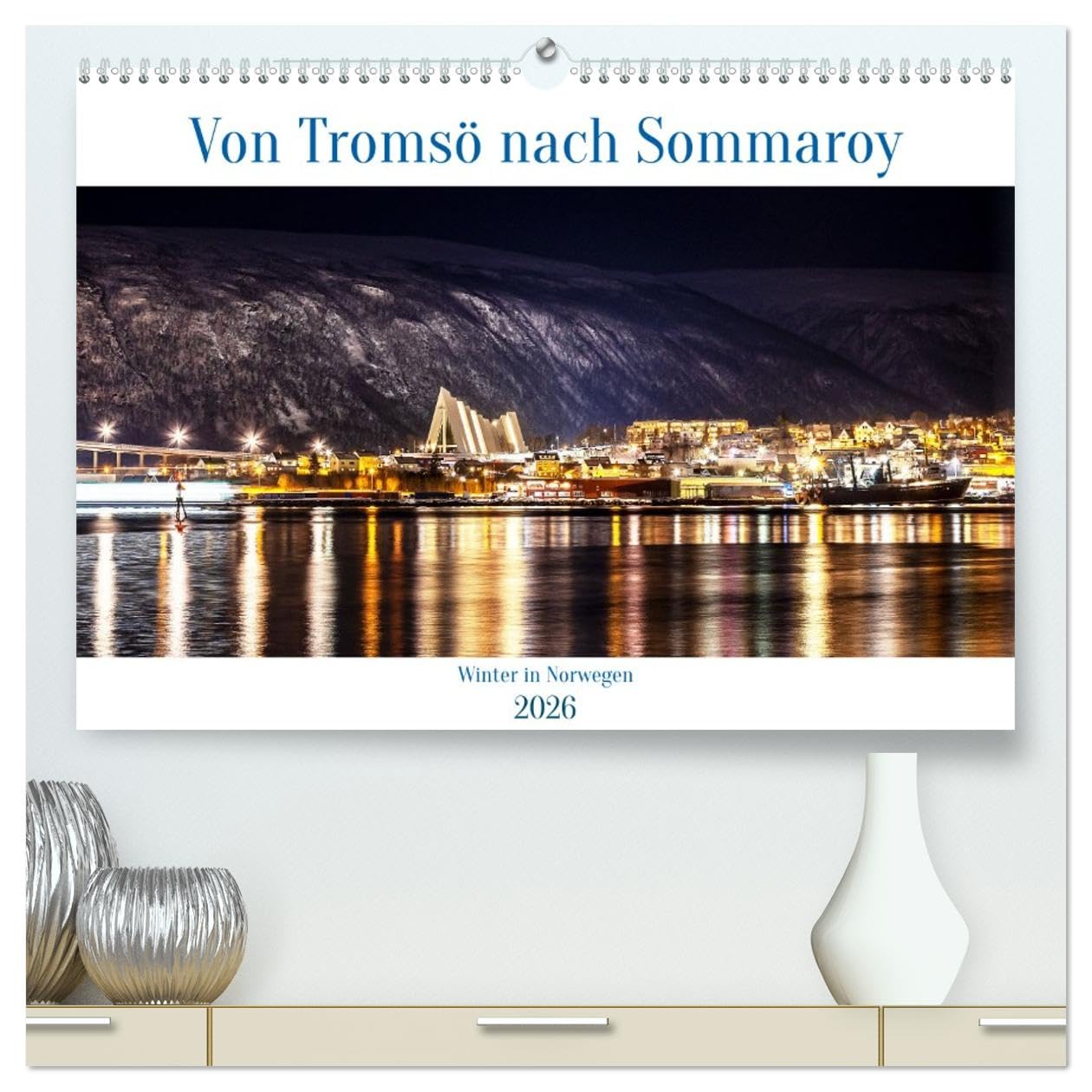 Von Tromsö nach Sommaroy - Winter in Norwegen (hochwertiger Premium Wandkalender 2026 DIN A2 quer), Kunstdruck in Hochglanz Calendars