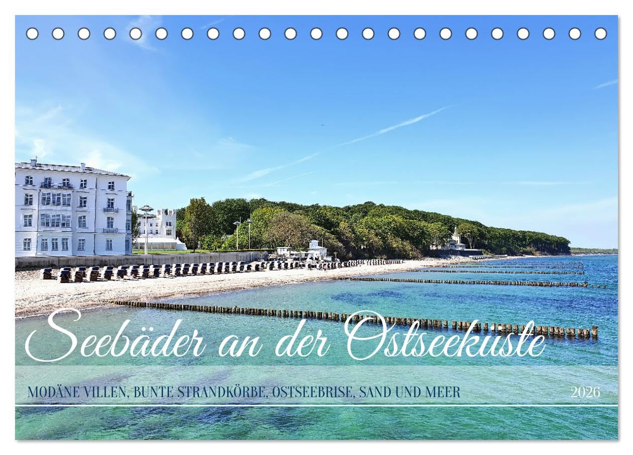 Seebäder an der Ostseeküste - Modäne Villen, bunte Strandkörbe, Ostseebrise, Sand und Meer (Tischkalender 2026 DIN A5 quer), CALVENDO Monatskalender Business & Technology