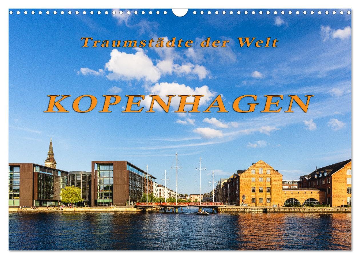 Kopenhagen - Traumstädte der Welt (Wandkalender 2026 DIN A3 quer), CALVENDO Monatskalender Calendars