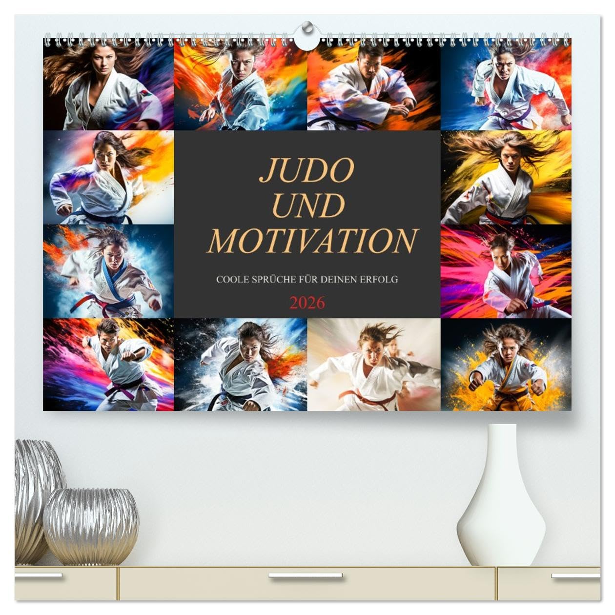 Judo und Motivation (hochwertiger Premium Wandkalender 2026 DIN A2 quer), Kunstdruck in Hochglanz Business, Finance & Career