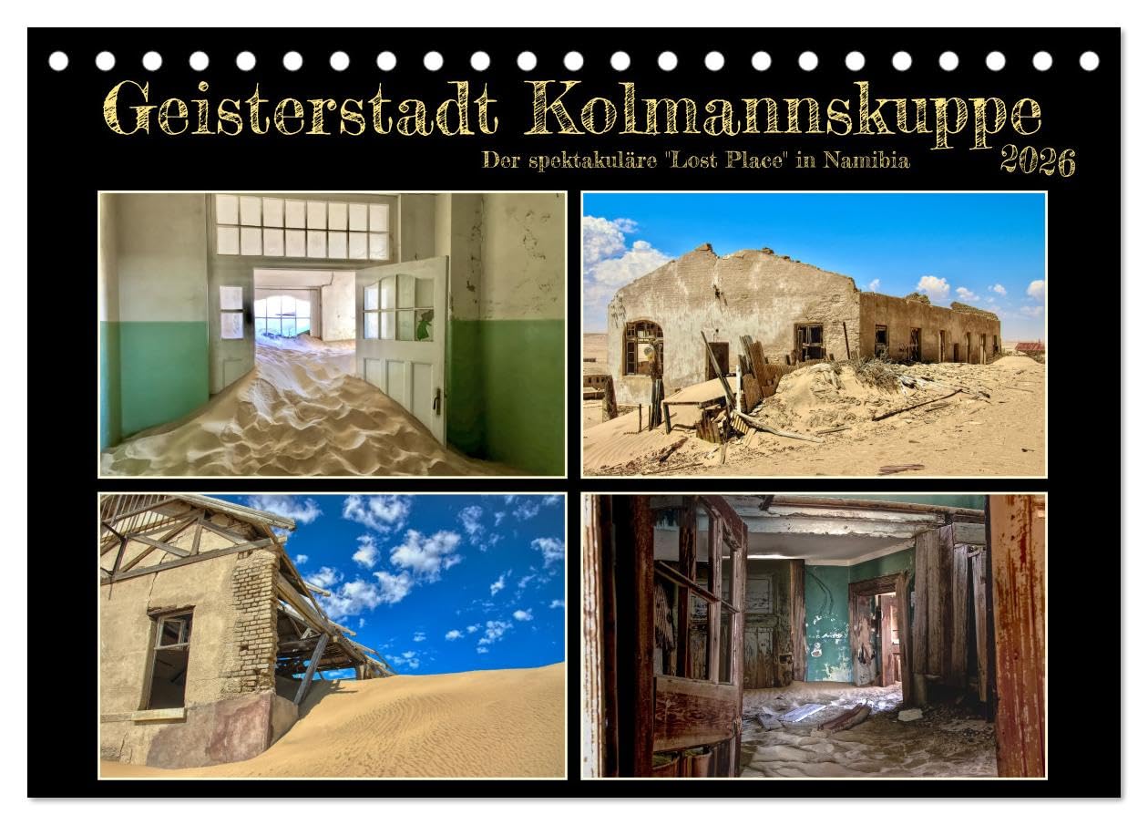 Geisterstadt Kolmannskuppe (Tischkalender 2026 DIN A5 quer), CALVENDO Monatskalender Social Sciences