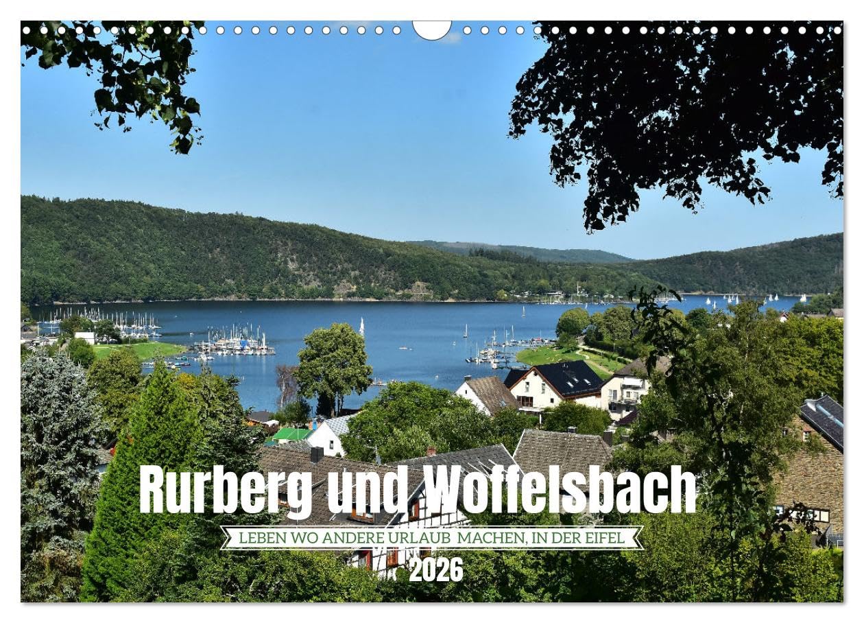 Rurberg und Woffelsbach - Leben wo andere Urlaub machen, in der Eifel (Wandkalender 2026 DIN A3 quer), CALVENDO Monatskalender Leisure & Fun