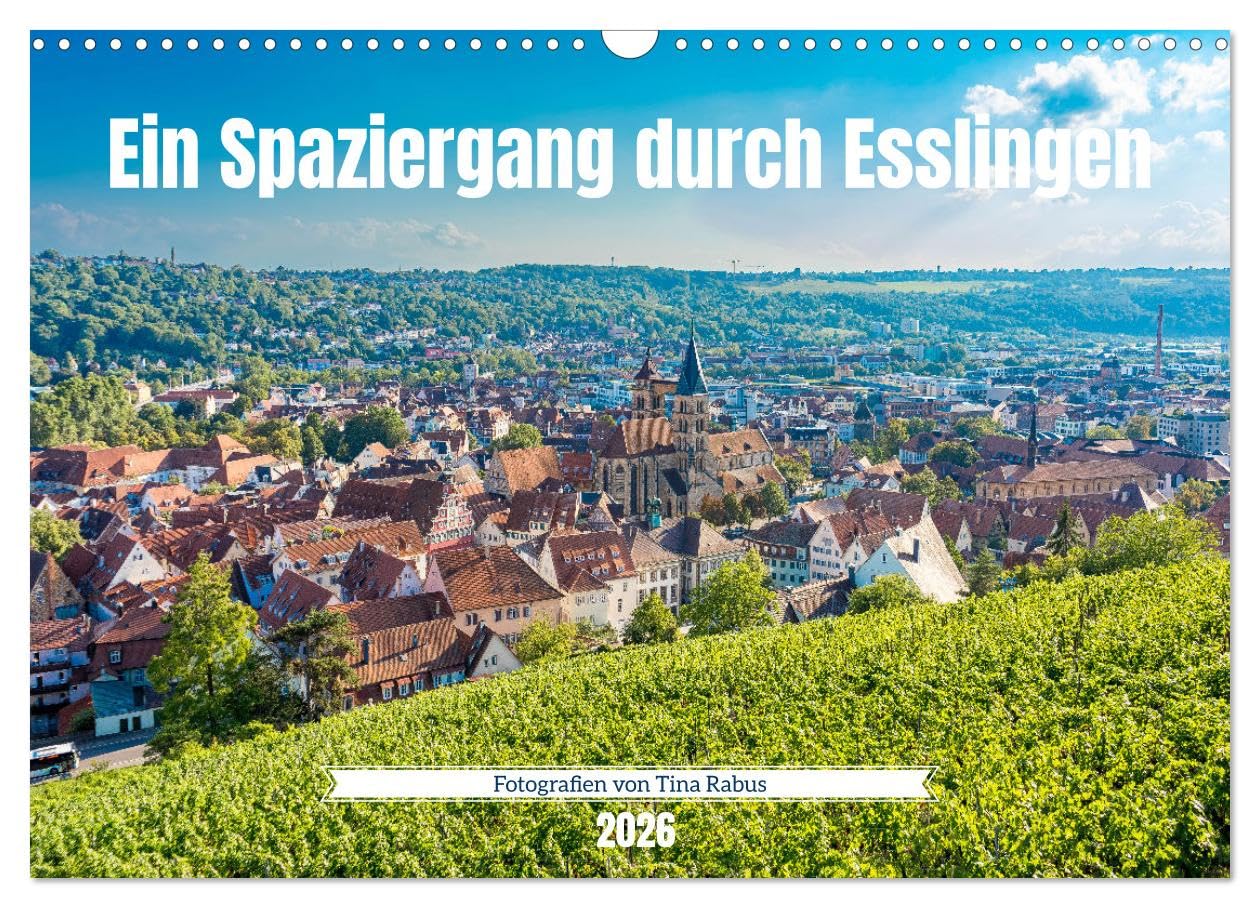 Ein Spaziergang durch Esslingen (Wandkalender 2026 DIN A3 quer), CALVENDO Monatskalender Leisure, Home & Garden