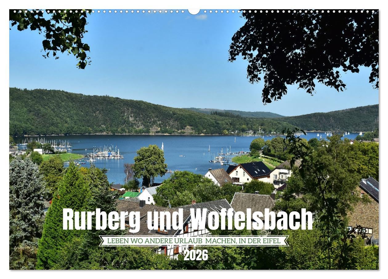 Rurberg und Woffelsbach - Leben wo andere Urlaub machen, in der Eifel (Wandkalender 2026 DIN A2 quer), CALVENDO Monatskalender Leisure & Fun