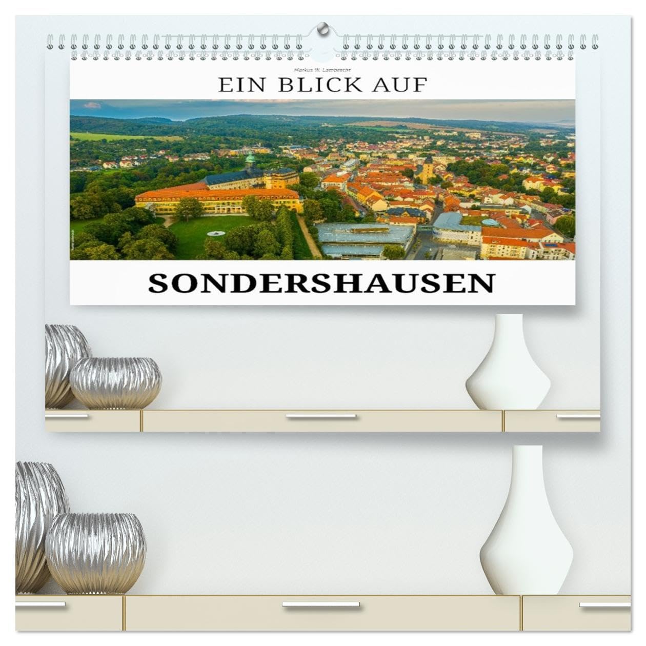 Ein Blick auf Sondershausen (hochwertiger Premium Wandkalender 2026 DIN A2 quer), Kunstdruck in Hochglanz Leisure, Home & Garden